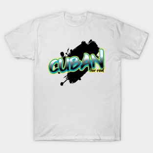 Cuban For Real T-Shirt